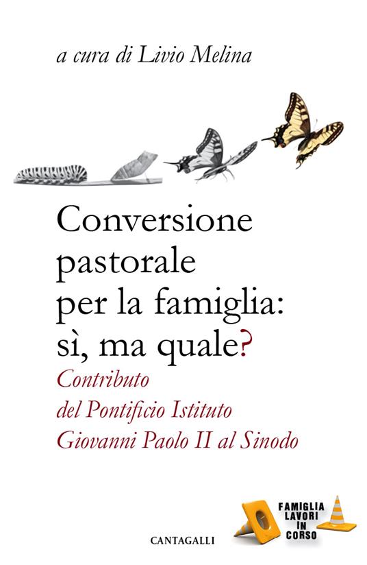 Conversione pastorale per la famiglia: si ma quale? Contributo del Pontificio Istituto Giovanni Paolo II al Sinodo - Livio Melina - ebook