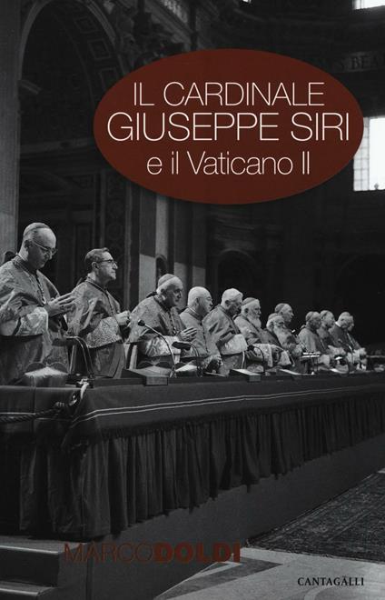 Il cardinale Giuseppe Siri e il Vaticano II. L'impegno per il rinnovamento della Chiesa - Marco Doldi - copertina