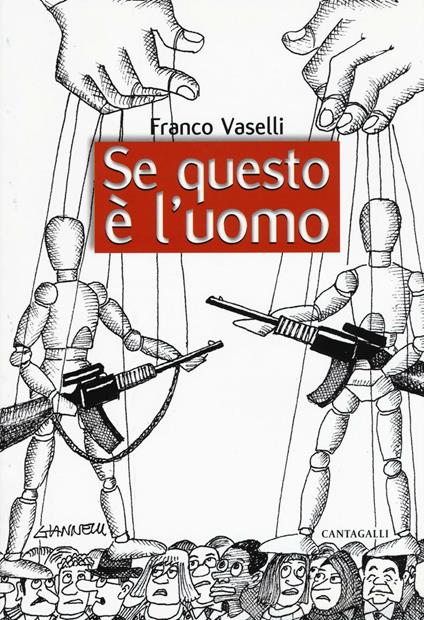 Se questo è l'uomo. Dai tanti burattinai dell'ultimo mezzo secolo al primo miracolo (diplomatico) di papa Francesco - Franco Vaselli - copertina