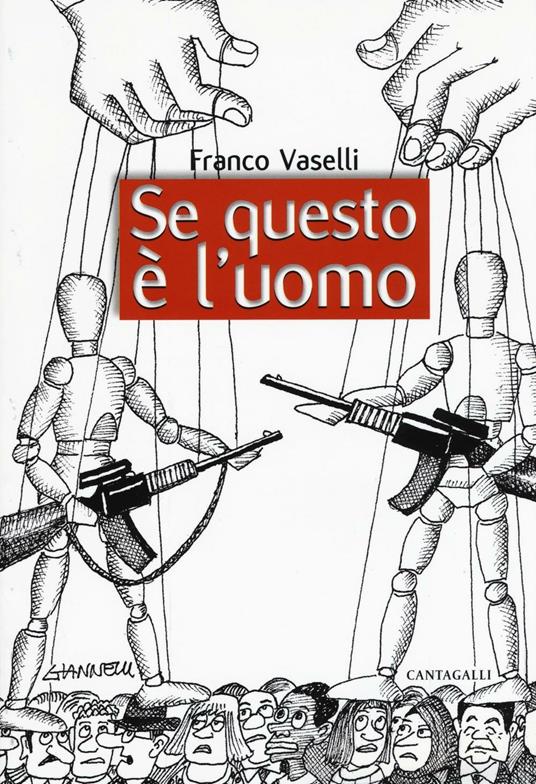 Se questo è l'uomo. Dai tanti burattinai dell'ultimo mezzo secolo al primo miracolo (diplomatico) di papa Francesco - Franco Vaselli - copertina