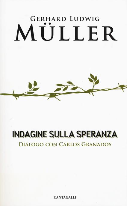 Indagine sulla speranza. Dialogo con Carlos Granados - Gerhard Ludwig Müller,Carlos Granados - copertina