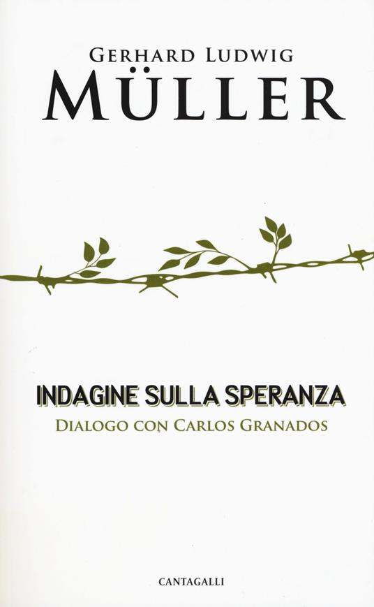 Indagine sulla speranza. Dialogo con Carlos Granados - Gerhard Ludwig Müller,Carlos Granados - copertina