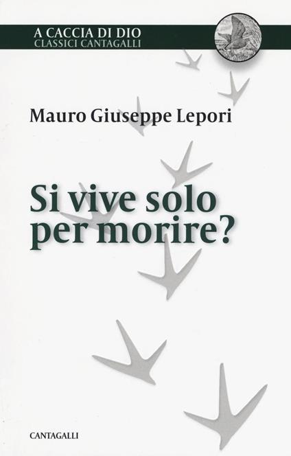 Si vive solo per morire? - Mauro Giuseppe Lepori - copertina