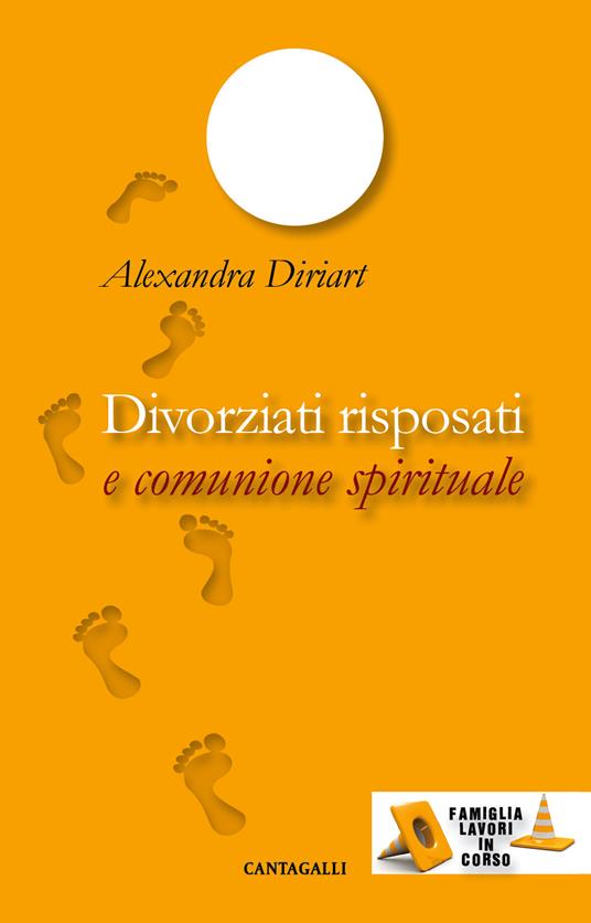Divorziati risposati e comunione spirituale - Alexandra Diriart - ebook