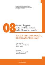 Ottavo rapporto sulla dottrina sociale della Chiesa nel mondo. Vol. 8: caos delle migrazioni, le migrazioni nel caos, Il.