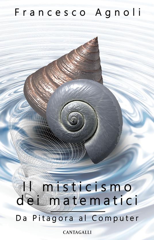 Il misticismo dei matematici. Da Pitagora al computer - Francesco Agnoli - copertina