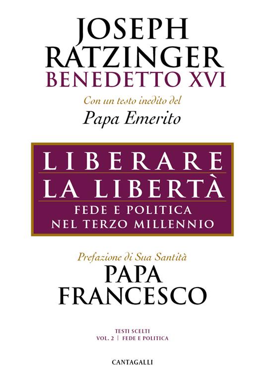 Liberare la libertà. Fede e politica nel terzo millennio - Benedetto XVI (Joseph Ratzinger) - 2