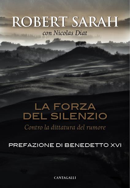 La forza del silenzio. Contro la dittatura del rumore - Nicolas Diat,Robert Sarah - ebook