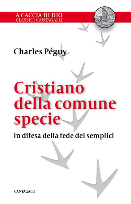 Cristiano della comune specie. In difesa della fede dei semplici - Charles Péguy,Antonio Tombolini - ebook