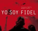 Yo soy Fidel. Ediz. illustrata