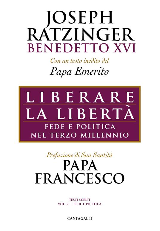 Liberare la libertà. Fede e politica nel terzo millennio - Benedetto XVI (Joseph Ratzinger) - ebook