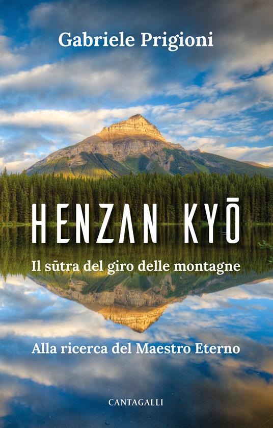 Henzan Kyo. Il sutra del giro delle montagne. Alla ricerca del Maestro Eterno - Gabriele Prigioni - copertina