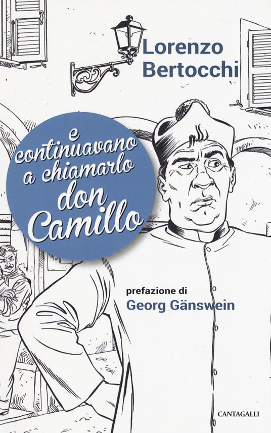 E continuavano a chiamarlo don Camillo - Lorenzo Bertocchi - copertina