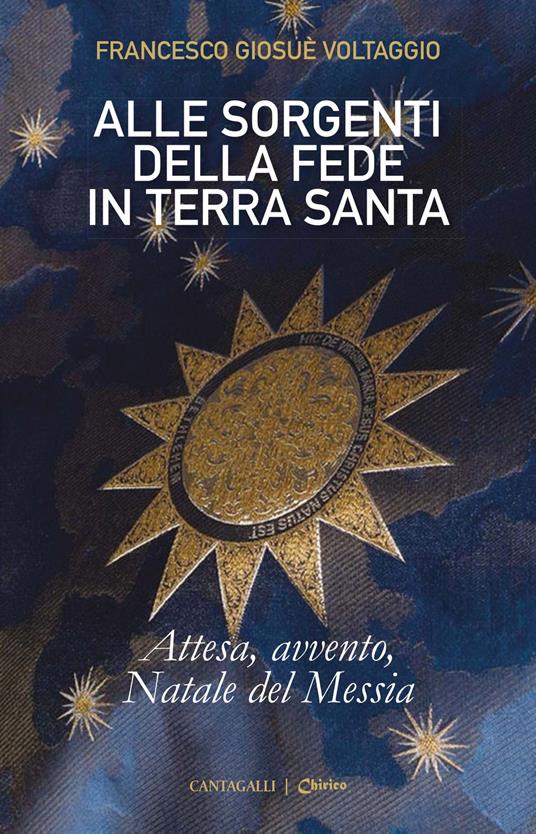 Alle sorgenti della fede in Terrasanta. Vol. 2: Attesa, Avvento, Natale del Messia. - Francesco Giosué Voltaggio - copertina