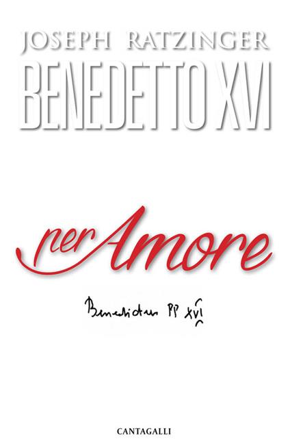 Per amore - Benedetto XVI (Joseph Ratzinger) - copertina