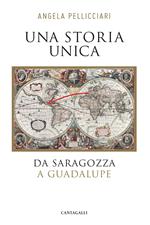 Una storia unica. Da Saragozza a Guadalupe