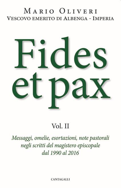Fides et pax. Vol. 2: Messaggi, omelie, esortazioni, note pastorali negli scritti del magistero episcopale dal 1990 al 2016. - Mario Olivieri - copertina