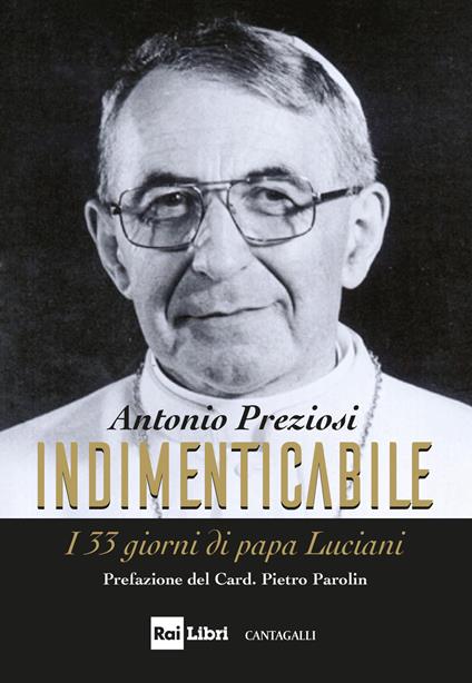 Indimenticabile. I 33 giorni di papa Luciani - Angelo Becciu,Antonio Preziosi - ebook