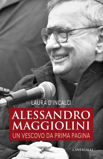 Alessandro Maggiolini. Un vescovo da prima pagina - Laura D'Incalci - copertina