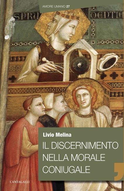 Il discernimento nella morale coniugale - Livio Melina - copertina