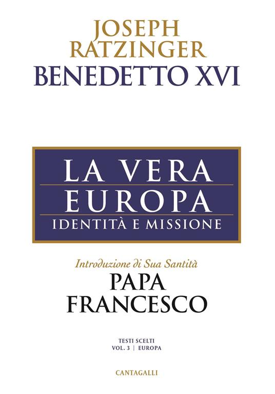 La vera Europa. Identità e missione - Benedetto XVI (Joseph Ratzinger) - copertina