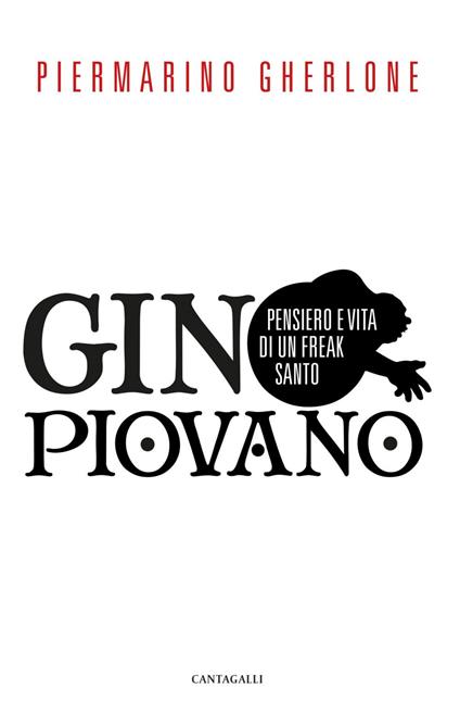 Gino Piovano. Pensiero e vita di un freak santo - Piermarino Gherlone - ebook