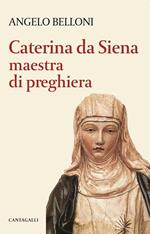 Caterina da Siena maestra di preghiera