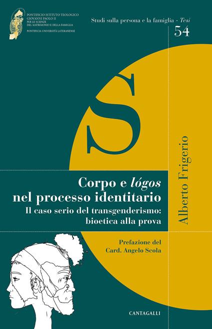 Corpo e lógos nel processo identitario. Il caso serio del transgenderismo: bioetica alla prova - Alberto Frigerio - copertina