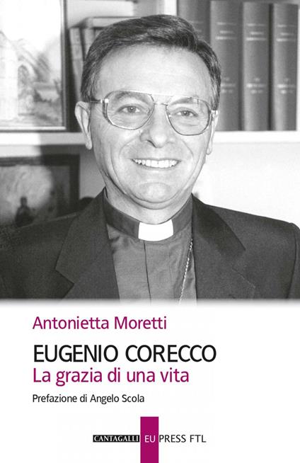 Eugenio Corecco. La grazia di una vita - Antonietta Moretti - ebook