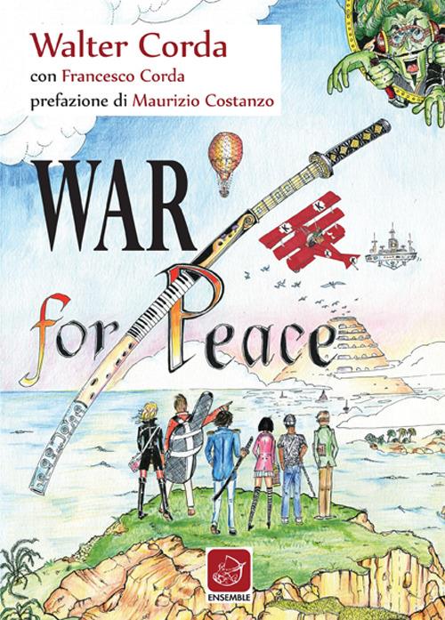 War for peace - Walter Corda,Francesco Corda - copertina