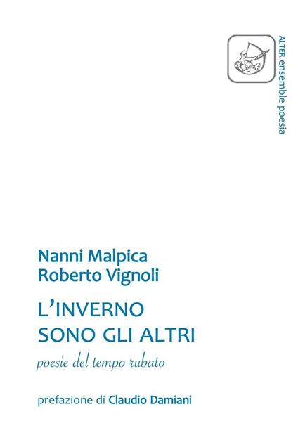 L' inverno sono gli altri. Poesie del tempo rubato - Roberto Vignoli,Nanni Malpica - copertina