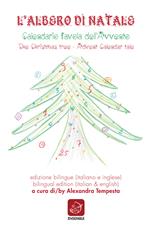 L' albero di Natale. Calendario favola dell'Avvento-The Christmas tree. Advent Calendar tale. Ediz. bilingue