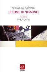 Le terre di nessuno. Poesie 1980-2016