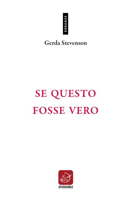 Se questo fosse vero. Testo originale a fronte. Ediz. bilingue - Gerda Stevenson - copertina