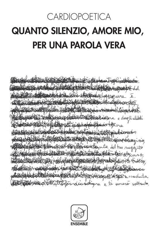 Quanto silenzio, amore mio, per una parola vera - Cardiopoetica - ebook