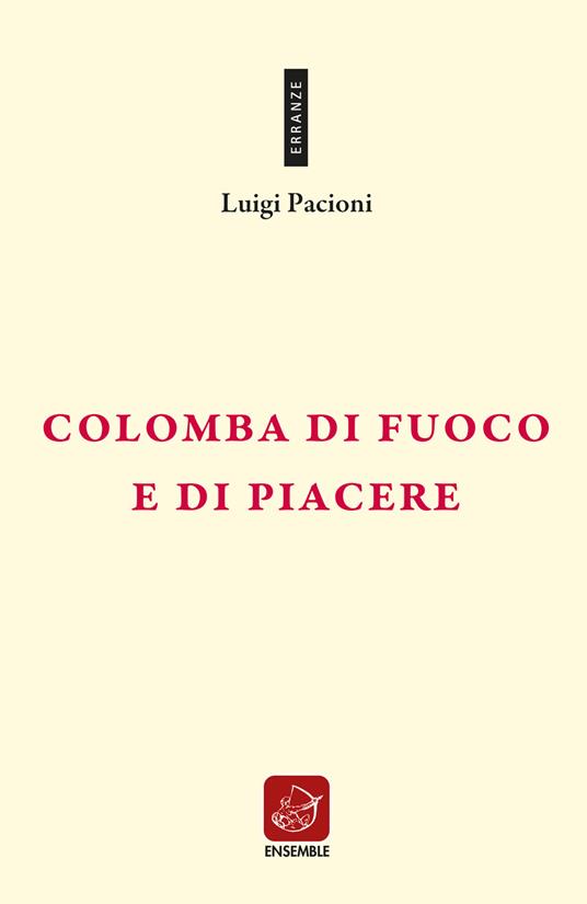 Colomba di fuoco e di piacere - Luigi Pacioni - copertina