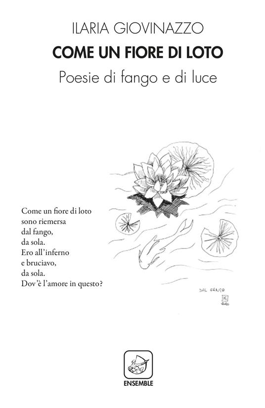 Come un fiore di loto. Poesie di fango e di luce - Ilaria Giovinazzo - copertina