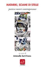 Matariki, sciame di stelle. Poetesse m?ori contemporanee. Ediz. multilingue