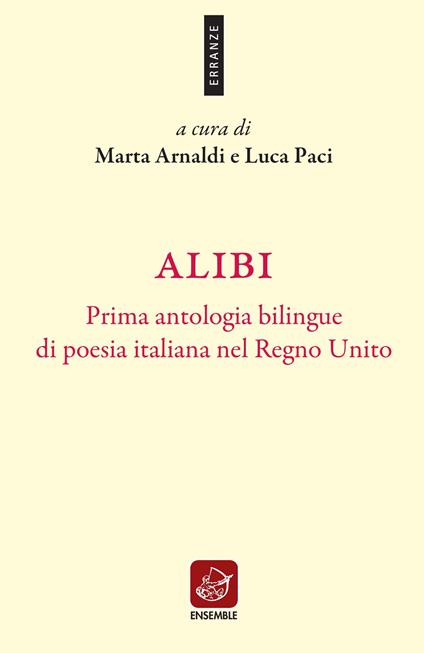Alibi. Prima antologia bilingue di poesia italiana nel Regno Unito. Ediz. italiana e inglese - copertina