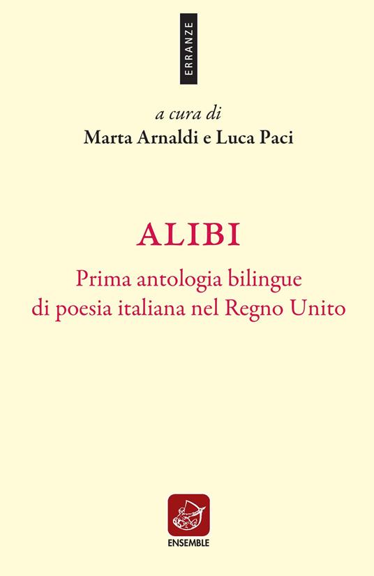 Alibi. Prima antologia bilingue di poesia italiana nel Regno Unito. Ediz. italiana e inglese - copertina