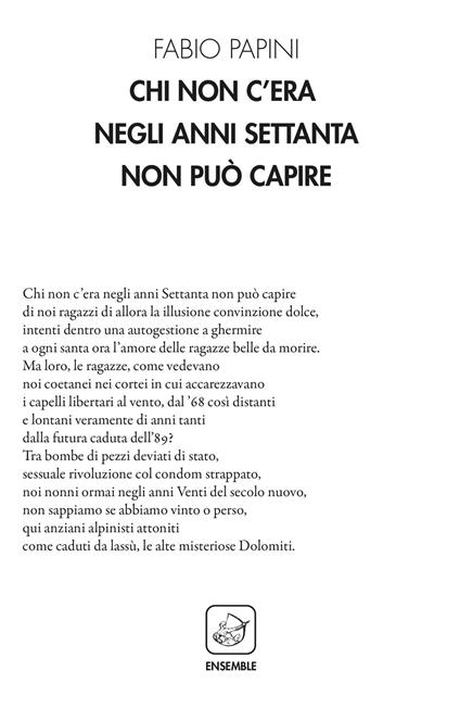 Chi non c'era negli anni Settanta non può capire - Fabio Papini - copertina