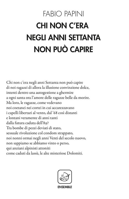 Chi non c'era negli anni Settanta non può capire - Fabio Papini - copertina
