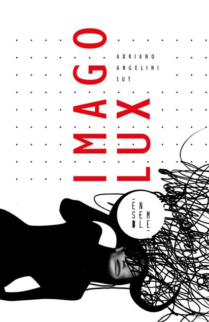 Imago Lux - Adriano Angelini Sut - ebook