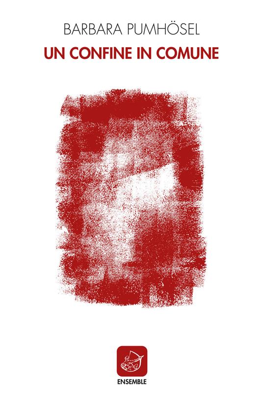 Un confine in comune - Barbara Pumhösel - copertina