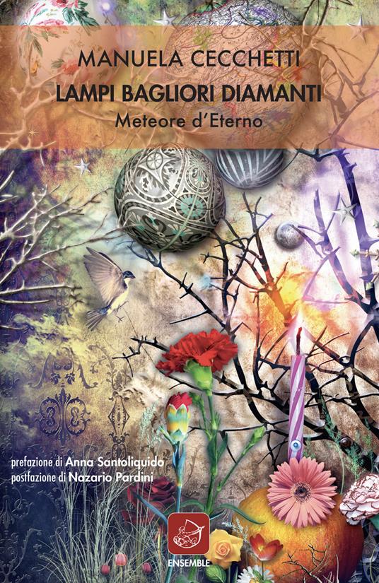 Lampi bagliori diamanti. Meteore d'Eterno - Manuela Cecchetti - copertina