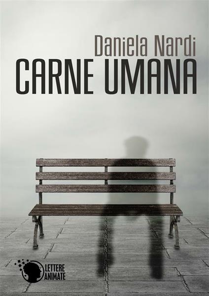 Carne Umana - Daniela Nardi - ebook