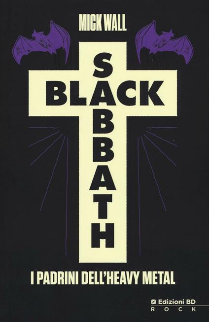 Black Sabbath. I padrini dell'heavy metal - Mick Wall - copertina