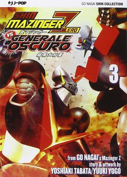 Shin Mazinger Zero vs il Generale Oscuro. Vol. 3 - Go Nagai,Yoshiaki Tabata,Yuki Yogo - copertina