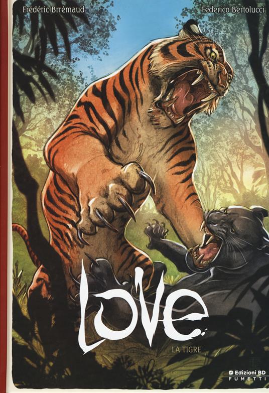 La tigre. Love. Vol. 1 - Frédéric Brrémaud - copertina