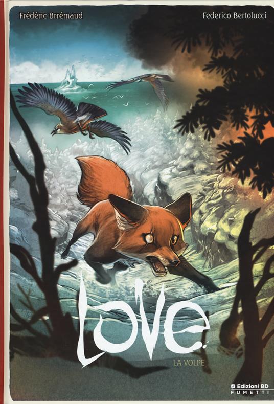 La volpe. Love. Vol. 2 - Frédéric Brrémaud - copertina